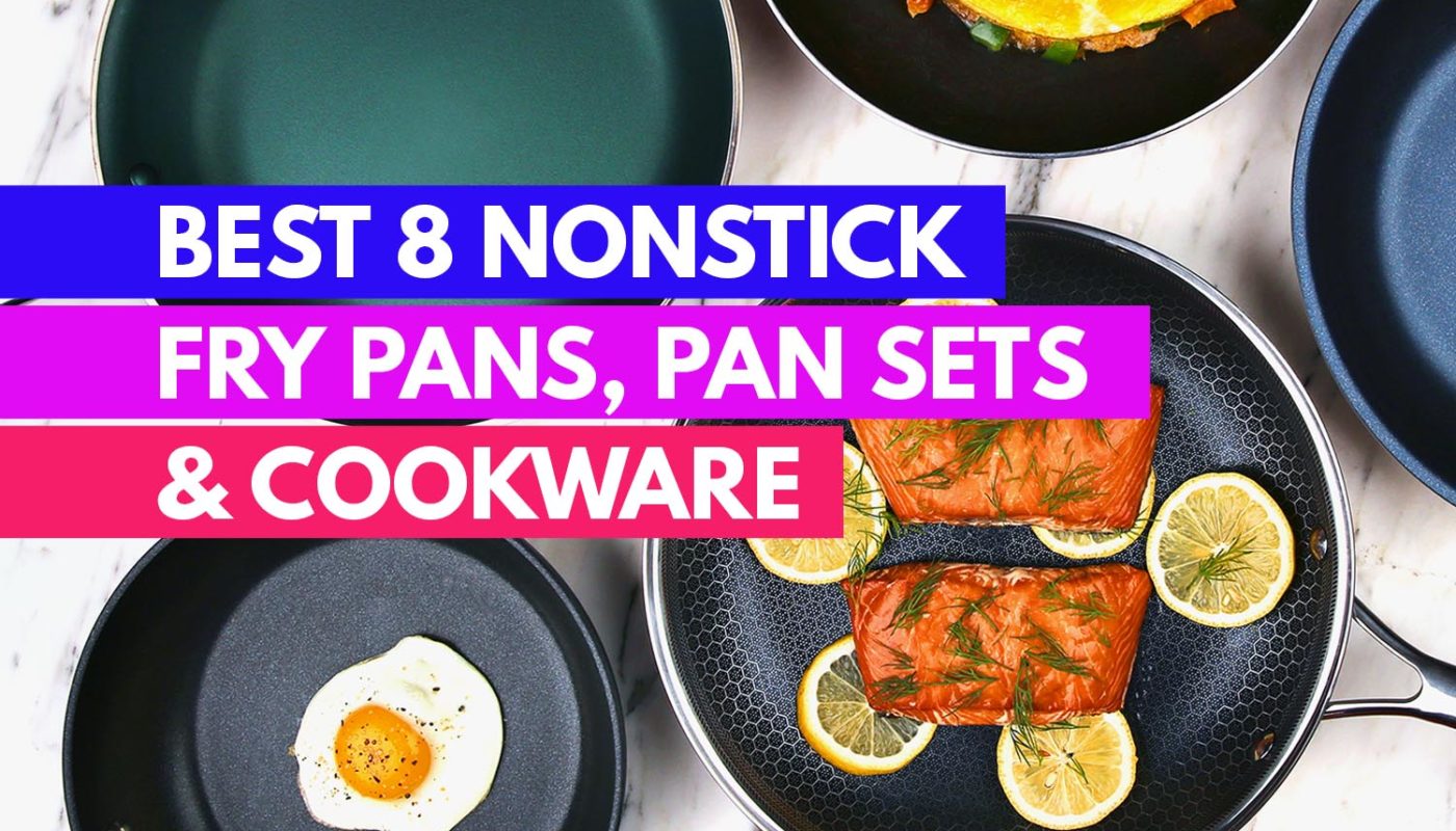 Best 8 Nonstick Fry Pans, Pan Sets & Cookware